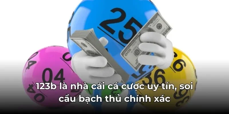 123b là nhà cái cá cược uy tín, soi cầu bạch thủ chính xác