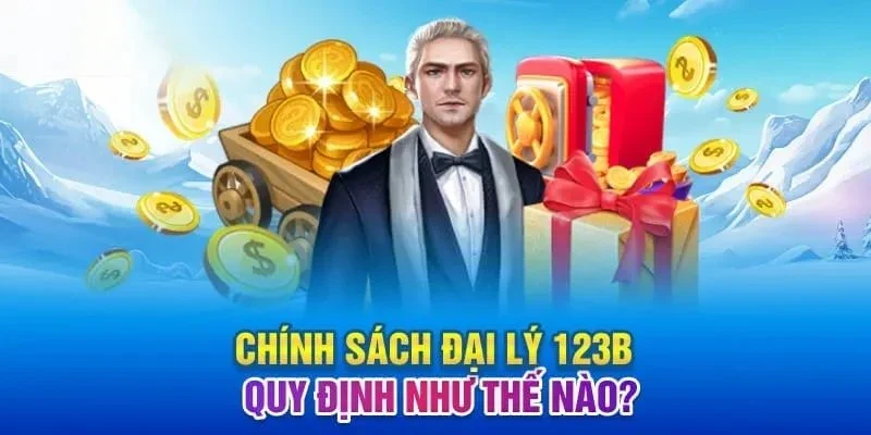 Chính sách hoa hồng đại lý của 123B cực hấp dẫn