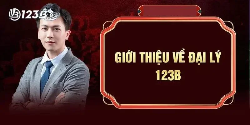 Đại lý 123B là gì?