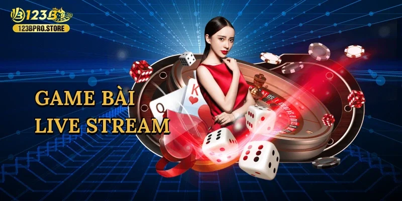 game-bai-live-stream-1