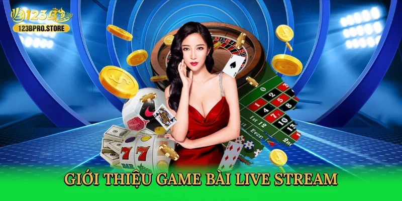 gioi-thieu-game-bai-live-stream-2