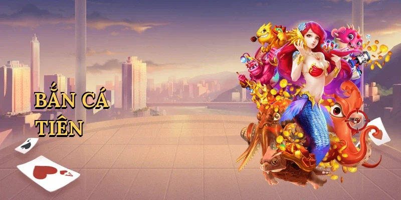 Bắn cá tiên