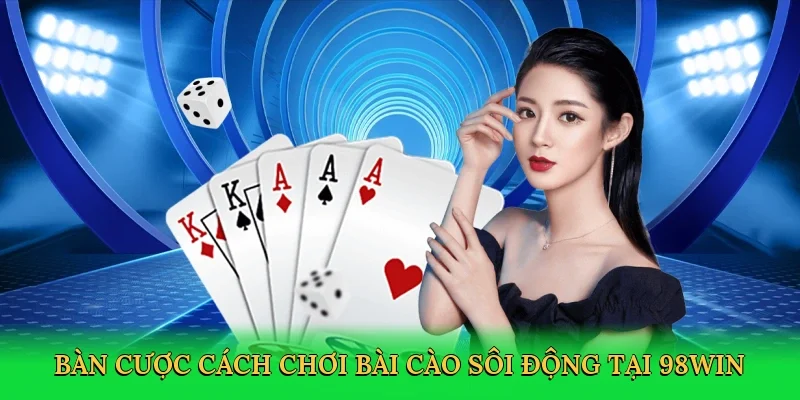 Bàn cược cách chơi bài cào sôi động tại 98win