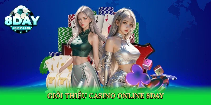 Giới thiệu Casino online 8day
