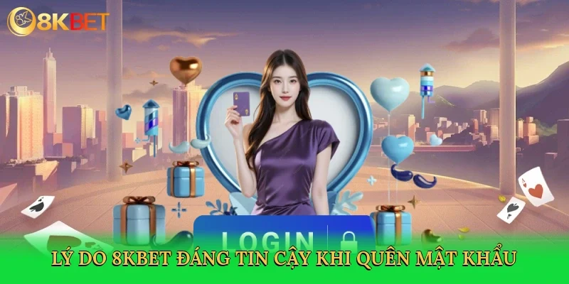 ly-do-8kbet-dang-tin-cay-khi-quen-mat-khau-3