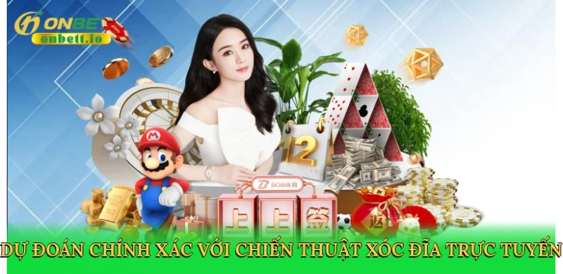 Dự đoán chính xác với chiến thuật xóc đĩa trực tuyến