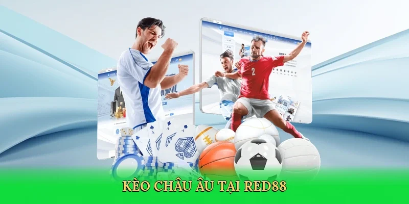 Kèo châu âu tại Red88